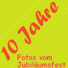 10 Jahre - Fotos vom Jubiläumsfest